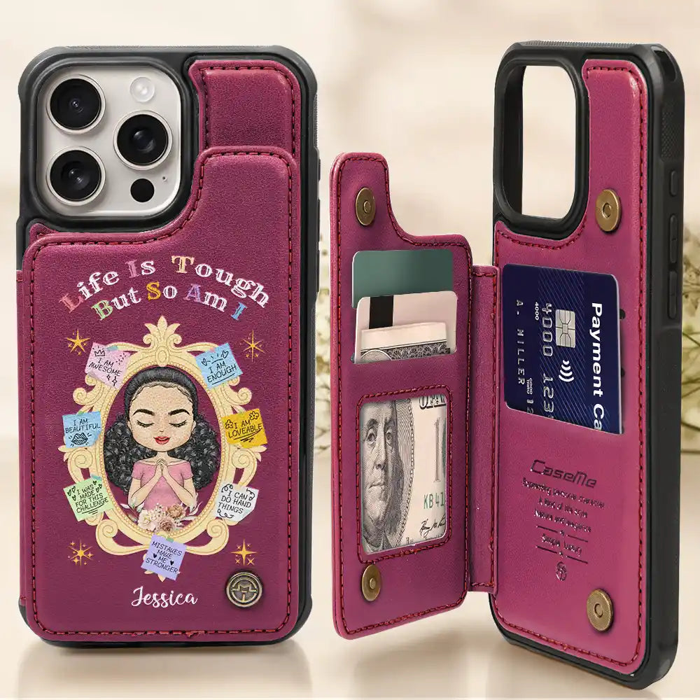 Life Is Tough But So Am I - Personalized Leather Flip Wallet Phone Case