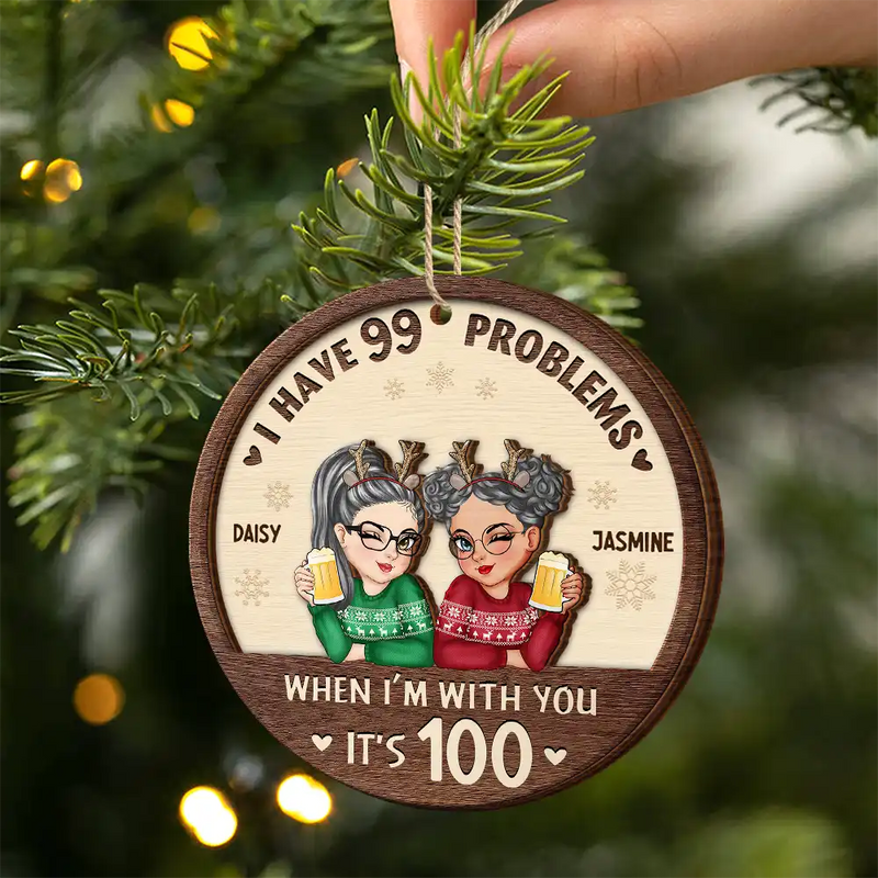 Christmas, Old Best friends, Gift For Bestie, Funny - Life With My Extra Problems - Personalized 2-Layered Wooden Ornament