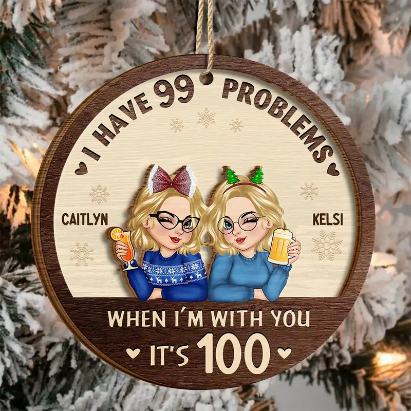 Christmas, Old Best friends, Gift For Bestie, Funny - Life With My Extra Problems - Personalized 2-Layered Wooden Ornament