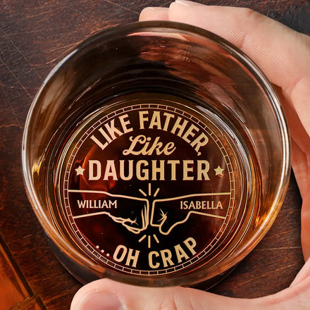Like Father Like Daughter Oh Crap - Personalized Engraved Whiskey Glass
