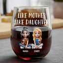 Gift For Mother,Mom,Children - Like Mother Like Daughter 3D Effect - Personalized Stemless Wine Glass