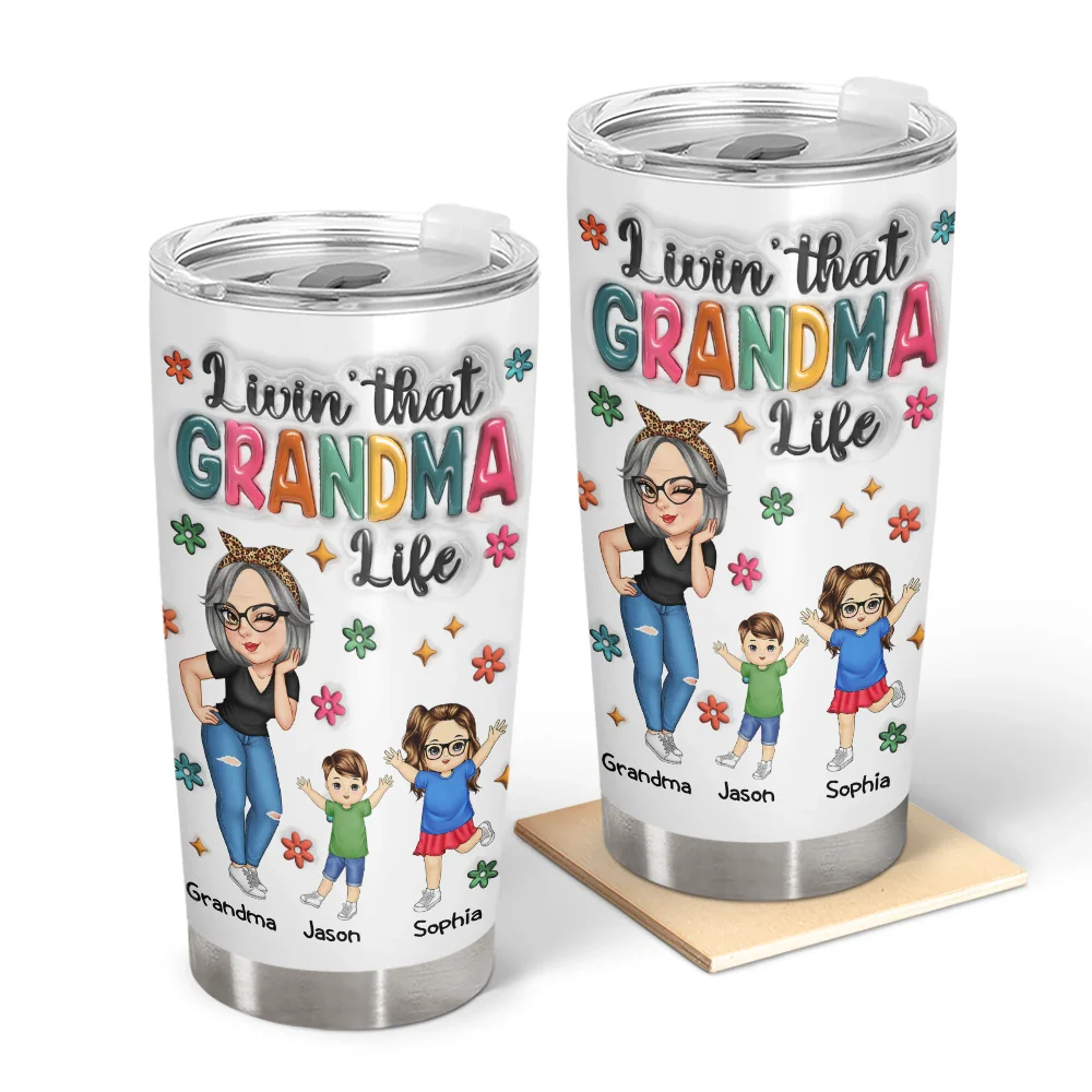 Living That Grandma Life - 3D Inflated Effect Printed Tumbler, Personalized Tumbler