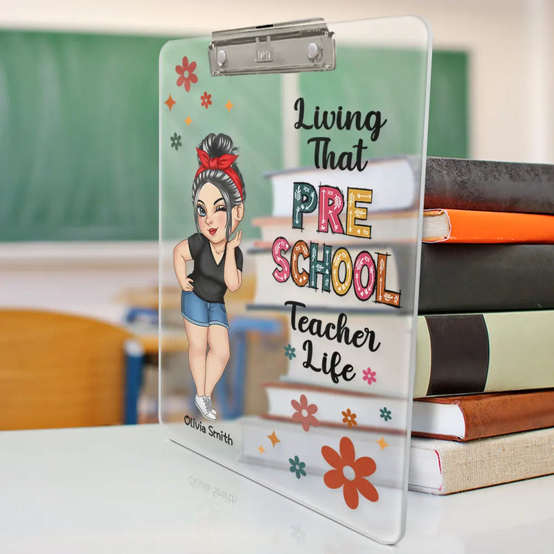 Teacher,Funny - Living That School Teacher Life - Personalized Acrylic Clipboard