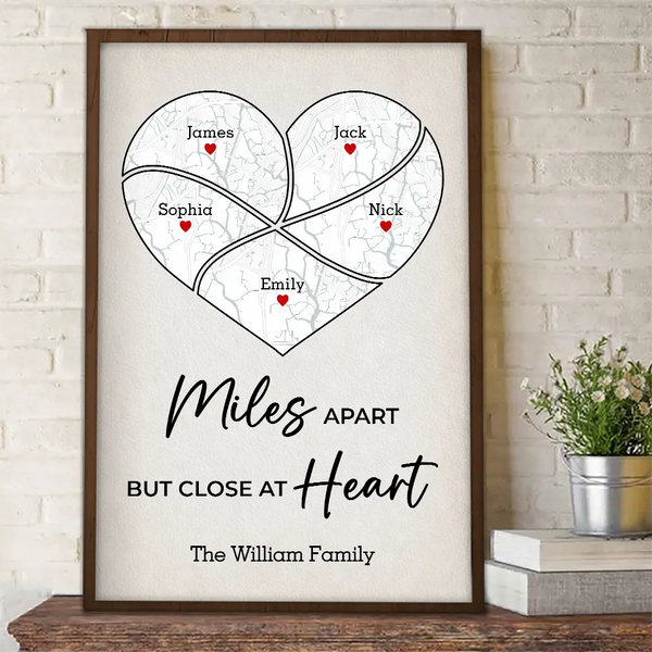 Family,Gift For Father,Gift For Mother,Gift For Son,Gift For Daughter,Long Distance,Love,Gift For Grandma,Gift For Grandpa - Location Map Miles Apart But Close At Heart - Personalized Poster