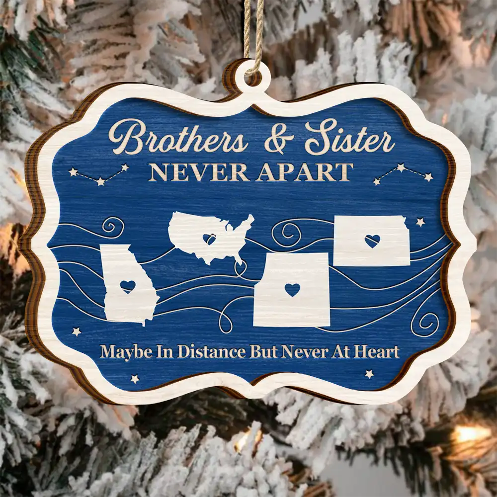 Gift For Sibling,Gift For Brothers,Gift For Sisters,Christmas,Love,Long Distance,Top Market - Long Distance Siblings Never Apart - Personalized 2-Layered Wooden Ornament