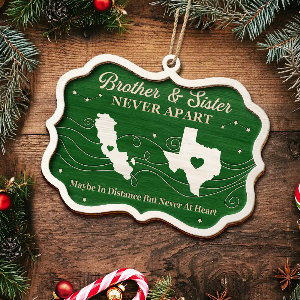 Gift For Sibling,Gift For Brothers,Gift For Sisters,Christmas,Love,Long Distance,Top Market - Long Distance Siblings Never Apart - Personalized 2-Layered Wooden Ornament