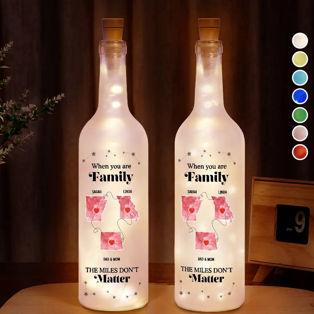 Long Distance When You Are Family The Miles Do Not Matter - Personalized Bottle Light