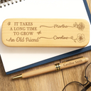 Gift For Bestie, Love - Long Time To Grow An Old Friend - Personalized Wooden Pen Set