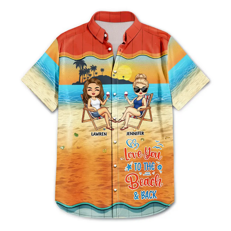 Gift For Bestie,Beach,Summer,Happy,Best friends' Hobby - Love You To The Beach And Back - Personalized Hawaiian Shirt
