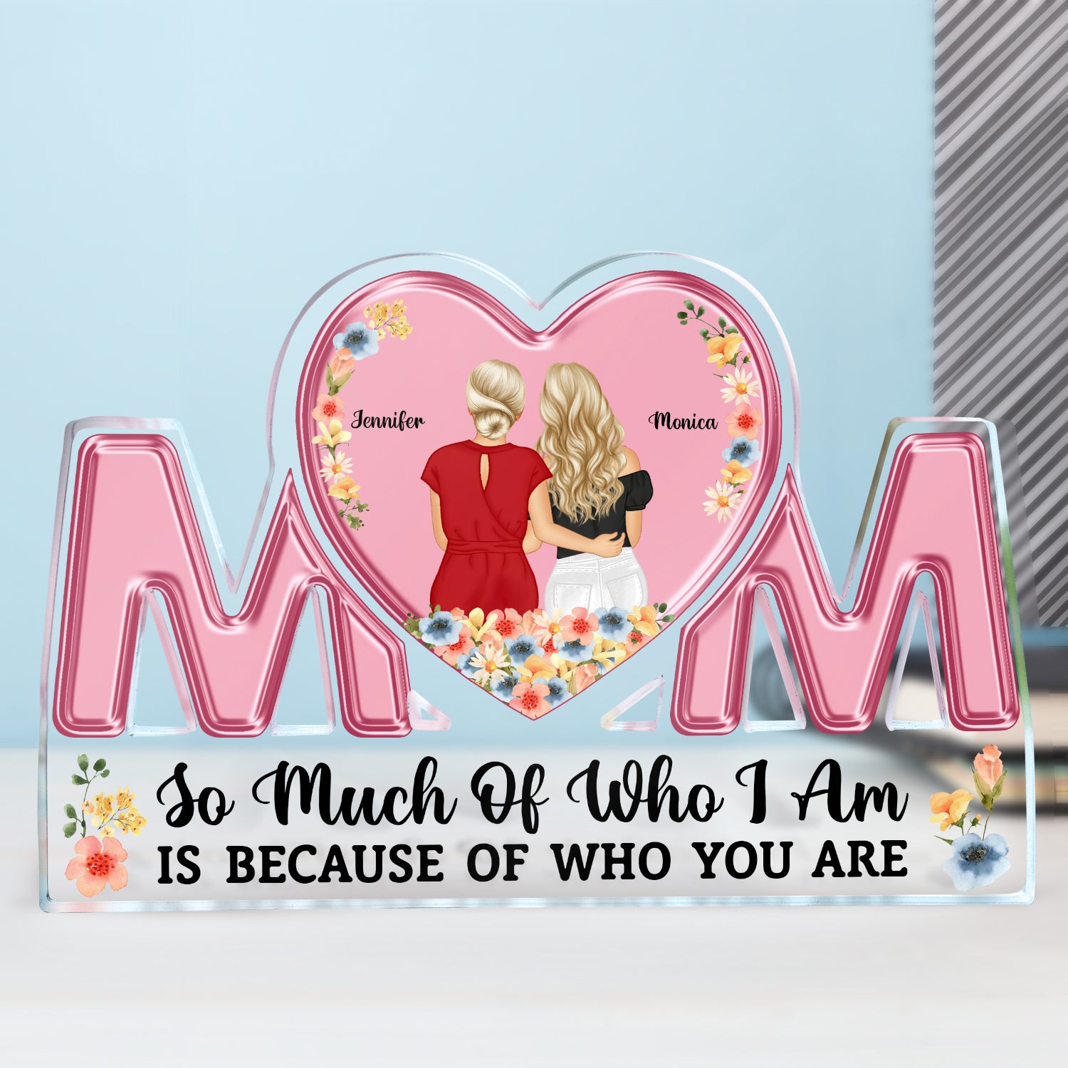 So Much Of Who I Am - Gift For Mother - Personalized Mom Shaped Acrylic Plaque