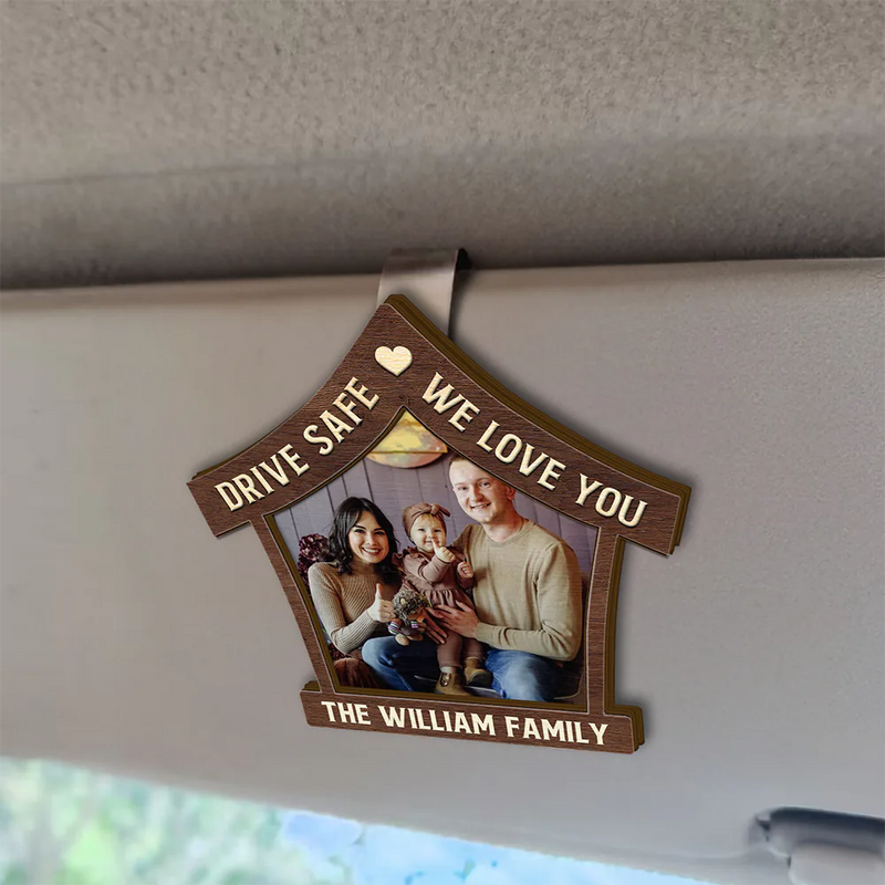 Family,Love,Gift For Husband,Gift For Wife,Parents,Gift For Grandparents - Custom Photo Drive Safe We Love You - Personalized Custom Shaped Car Visor Clip
