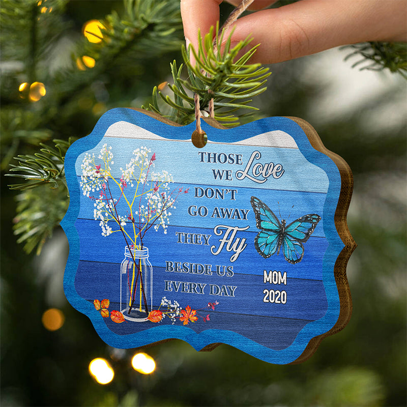 Butterfly Those We Love Don't Go Away - Memorial Gift - Personalized Custom Wooden Ornament