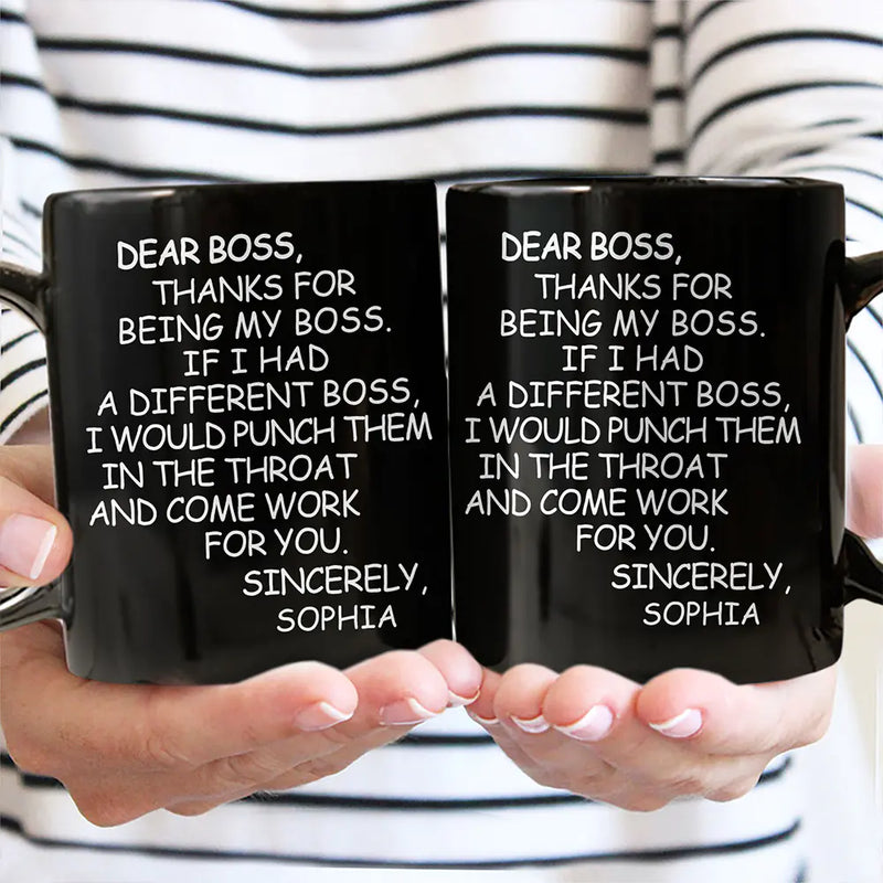 Gifts For Colleagues - Dear Boss Thanks For Being My Boss - Personalized Mug