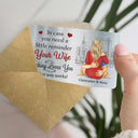 Gift For Couples,Gift For Husband,Gift For Boyfriend,Funny - Couple In Case You Need A Little Reminder Your Wife Loves You - Personalized Aluminum Wallet Card