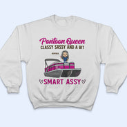 Pontoon Queen Classy Sassy Smart - Personalized Custom T Shirt