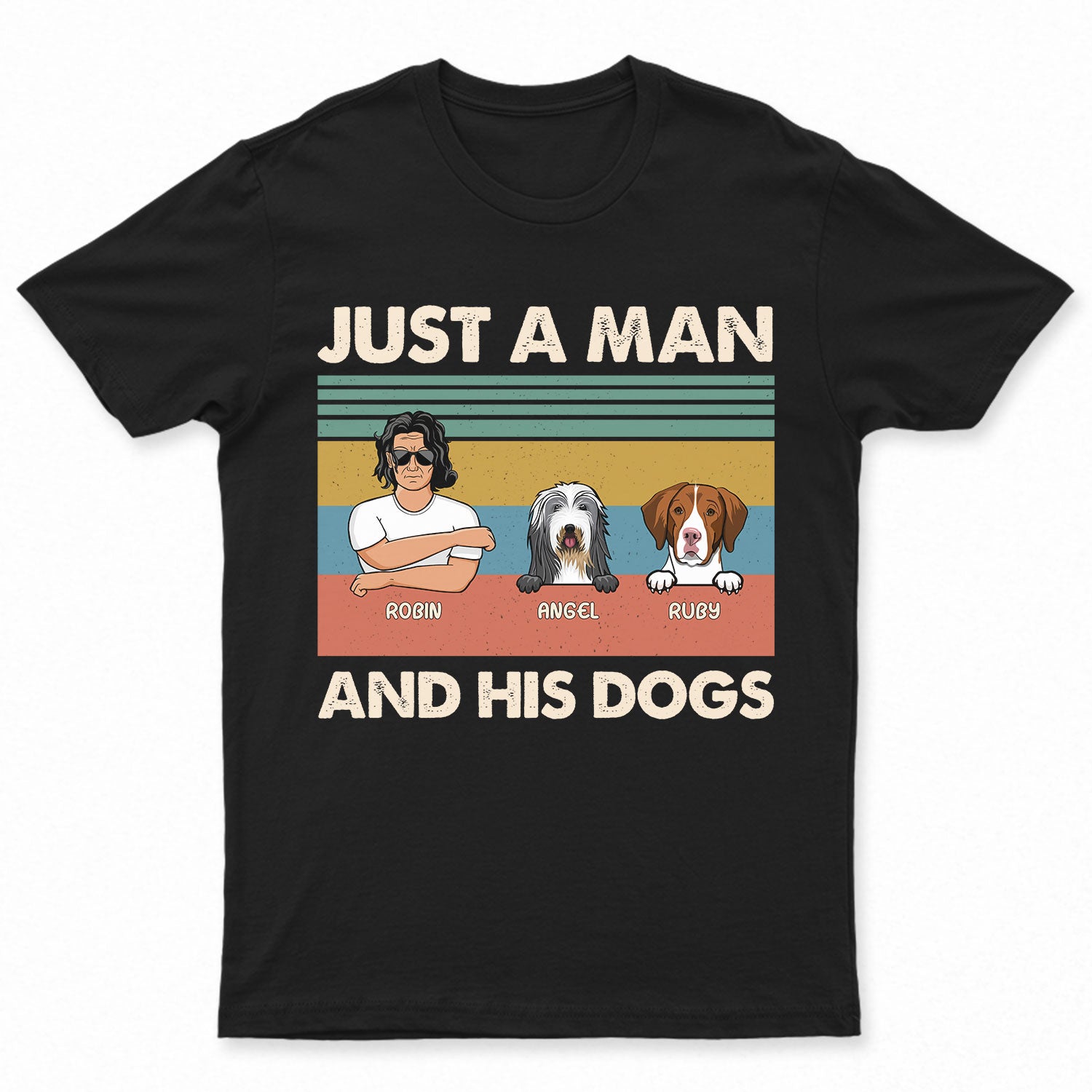 Dog Dad Just A Man & His Dogs - Gift For Pet Dad, Pet Lovers - Personalized Custom T Shirt