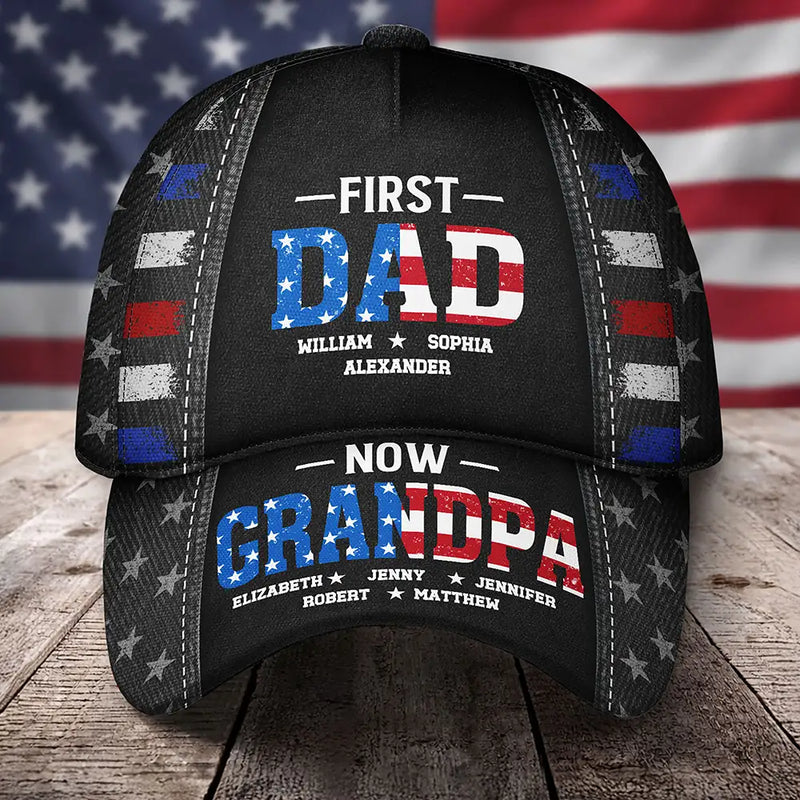 Gift For Father,Gift For Grandpa,Independence Day,Happy - America First Dad Now Grandpa Kid Names - Personalized Classic Cap
