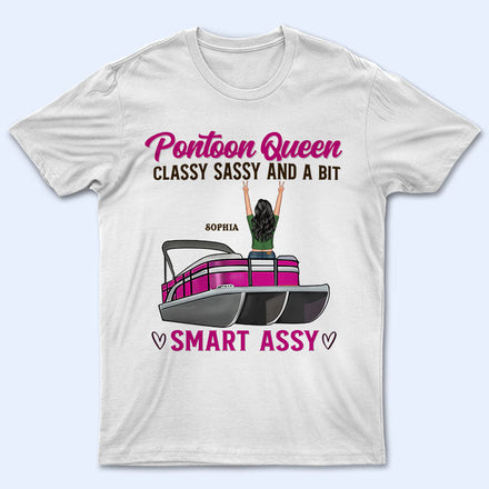 Pontoon Queen Classy Smart - Gift For Pontooning Lovers - Personalized Custom T Shirt