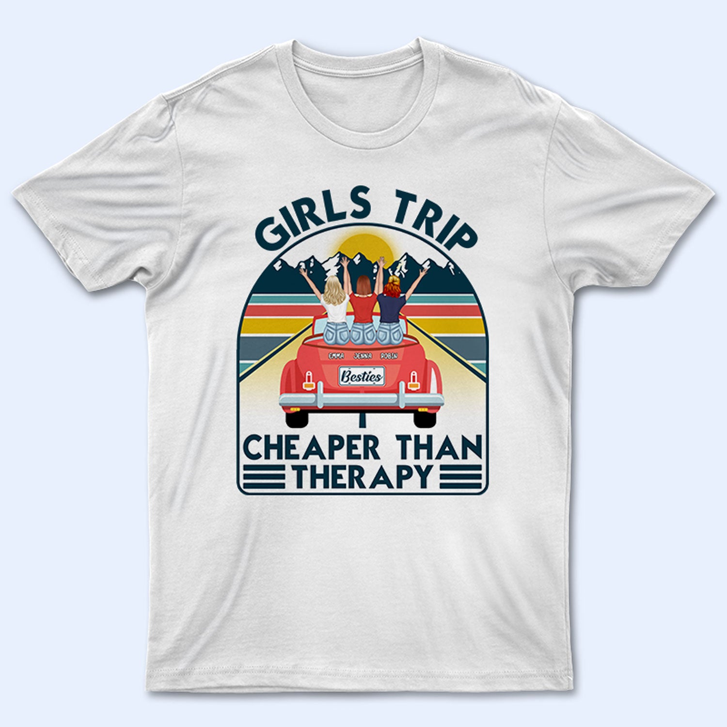 Travel Girls Trip Cheaper Than Therapy - Gift For Bestie - Personalized Custom T Shirt