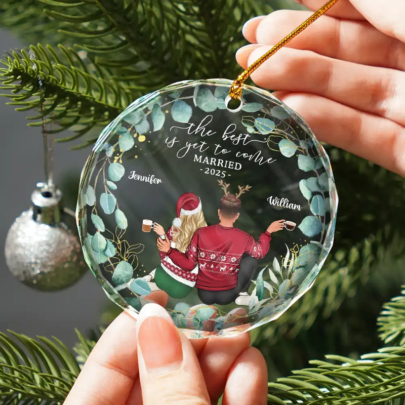 Backside Couple Newly Engaged The Best Is Yet To Come - Personalized Glass Ornament