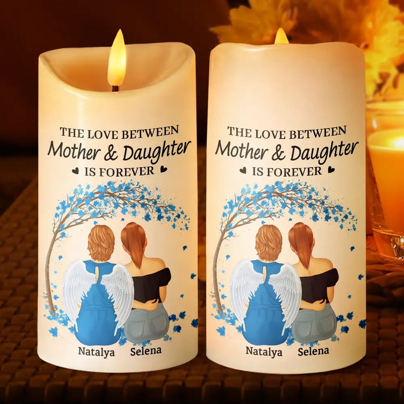Gift For Mother, Gift For Daughter - The Love Between Mother & Daughters Is Forever - Personalized Flameless LED Candle
