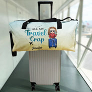 All My Travel Crap - Personalized Duffle Bag