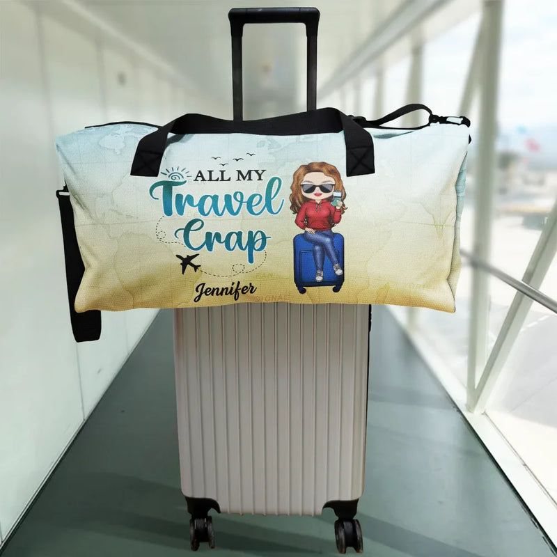 All My Travel Crap - Personalized Duffle Bag