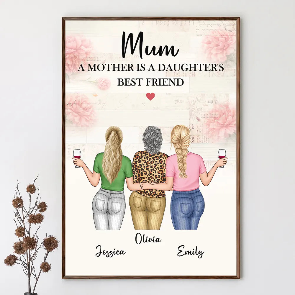 Gift For Yourself,Gift For Women,Gift For Mother,Mom - Daughters (Adult),Love - A Mother Is A Daughter's Best Friend - Personalised Poster