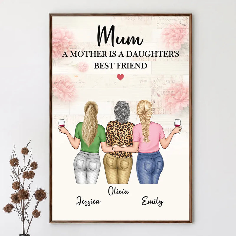 Gift For Yourself,Gift For Women,Gift For Mother,Mom - Daughters (Adult),Love - A Mother Is A Daughter's Best Friend - Personalised Poster