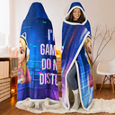 Gift For Yourself,Gift For Men,Gift For Women,Funny - I Am Gaming Do Not Disturb 3D Effect Gamer - Personalized Wearable Hooded Blanket