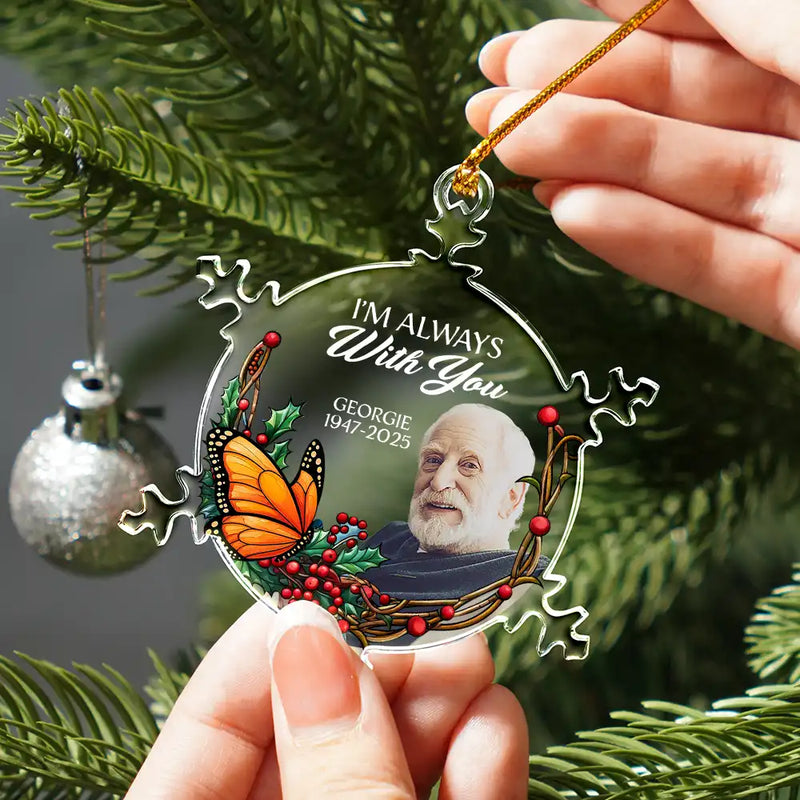 Family,Christmas,Memorial,Sad - Custom Photo I'm Always With You Memorial - Personalized Snowflakes Shaped Glass Ornament