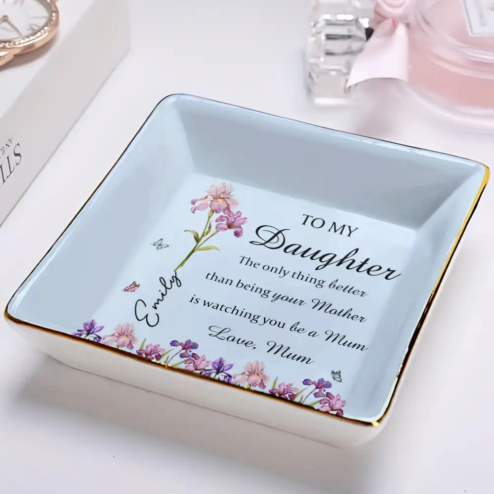 Gift For Daughter,Mom - Daughters (Adult),Gift For Grandkids,Happy,Gift For Women,New Mom,Icon - Faux Pressed Birth Flower The Only Thing Better Than Being Your Mother - Personalized Ring Dish