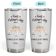 Gift For Father,Gift For Men,Happy,Vector - First Time Ever As A Family Of Three - Personalized Tumbler