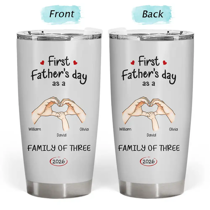 Gift For Father,Gift For Men,Happy,Vector - First Time Ever As A Family Of Three - Personalized Tumbler
