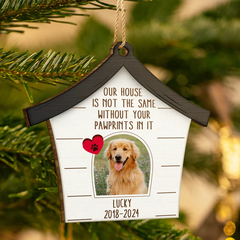 Custom Photo Dog Cat Our House Is Not The Same Without Your Pawprints - Pet Memorial Gift, Christmas Gift - Personalized Custom Shaped Wooden Ornament
