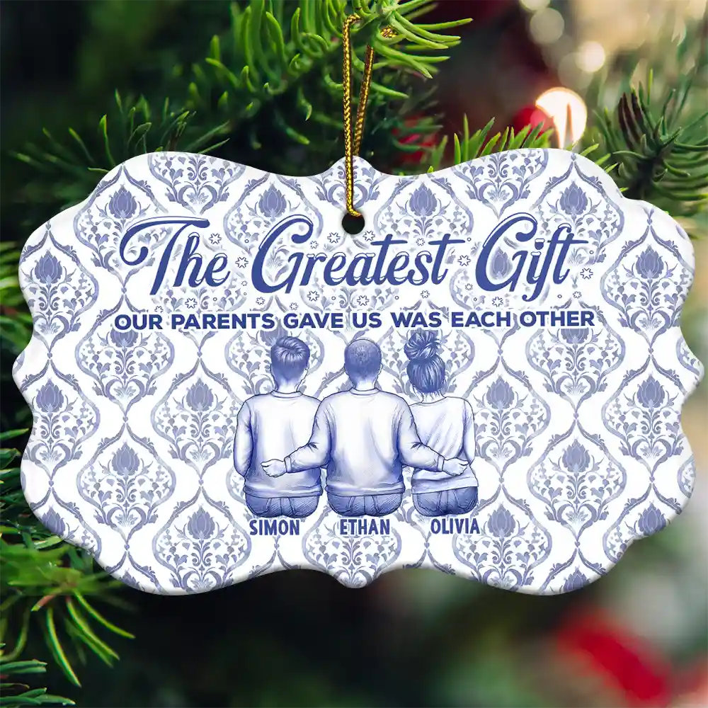 Medallion Ceramic Ornament - The Greatest Gift Our Parents Gave Us Was Each Other Toile Art Family - Personalized Medallion Ceramic Ornament