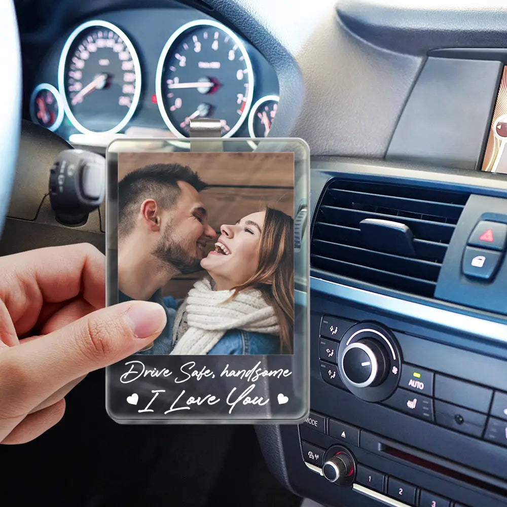 Gift For Couples,Gift For Husband,Gift For Wife,Gift For Girlfriend,Gift For Boyfriend,Love - Custom Photo Drive Safe I Love You Forever Together Couple - Personalized Custom Shaped Acrylic Car Visor Clip