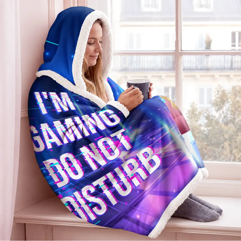 Gift For Yourself,Gift For Men,Gift For Women,Funny - I Am Gaming Do Not Disturb 3D Effect Gamer - Personalized Wearable Hooded Blanket