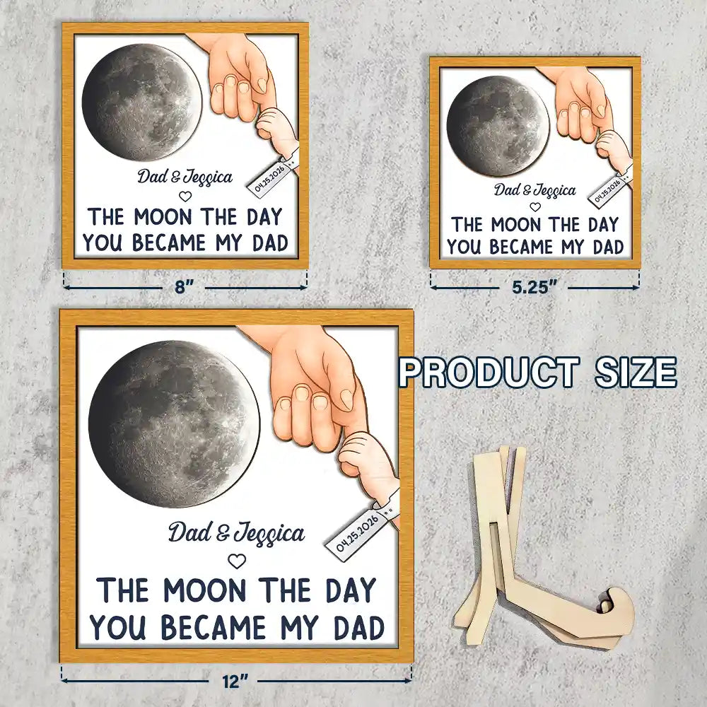 Gift For Mother,Gift For Father,New Dad,New Mom,New baby,Happy,Non-Eng,Calendar,Adorable - Calendar The Moon The Day You Became My Daddy - Personalized 2-Layered Wooden Plaque With Stand