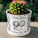 Art Design,Gift For Bestie,Photo - Porcelain Art Style,Happy - Custom Photo Single-Color Watercolor A True Friendship Is A Journey Without An End - Personalized Plant Pot
