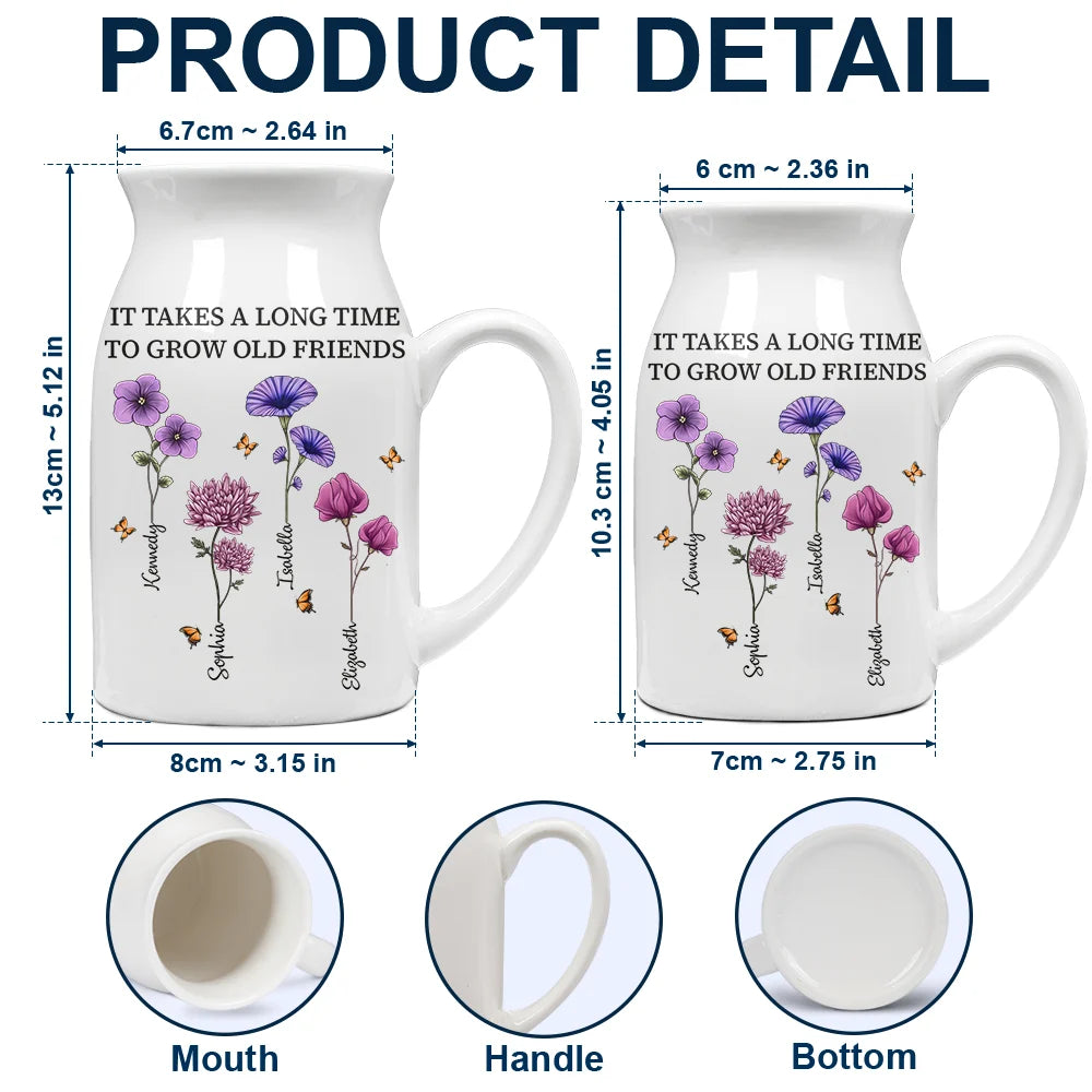 Gift For Bestie,Old Best friends,Gifts For Colleagues - It Takes A Long Time To Grow Old Friends Birth Flowers - Personalized Ceramic Flower Vase