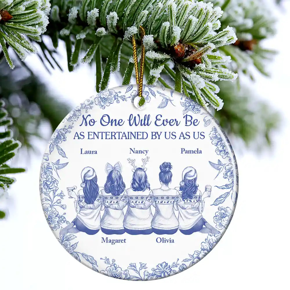 Gift For Bestie,Gifts For Colleagues,Gift For Sisters,Funny,Gift For Sibling,Christmas - No One Will Ever Be As Entertained By Us As Us Toile Bestie - Personalized Circle Ceramic Ornament