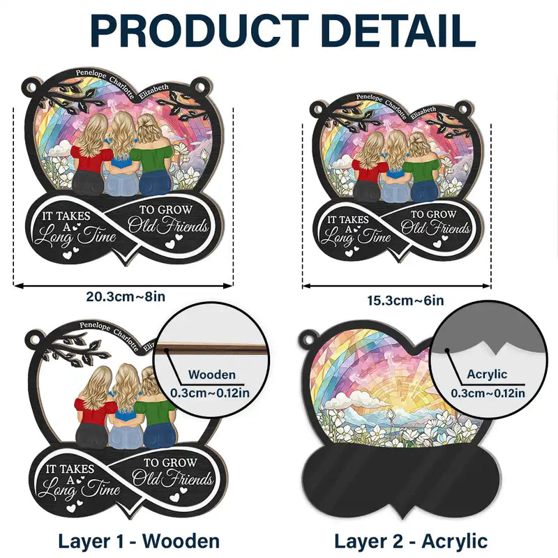 Old Best friends, Gift For Bestie, Love - It Takes A Long Time To Grow An Old Friend - Personalized Window Hanging Suncatcher Ornament