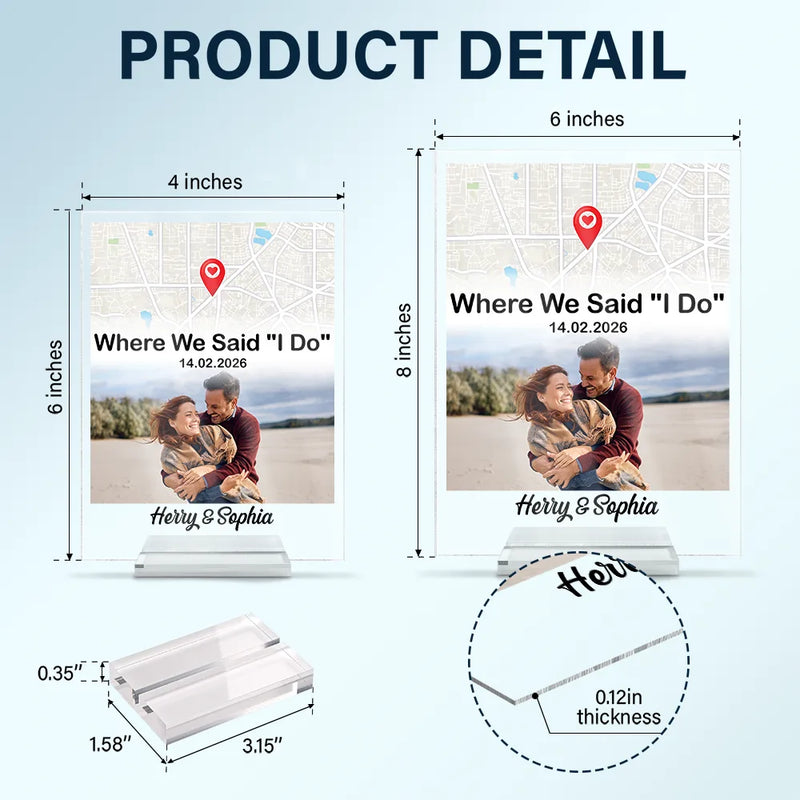 Gift For Couples,Gift For Girlfriend,Gift For Boyfriend,Love,Gift For Wife,Gift For Husband,Wedding - Location Map Custom Photo Where We Said I Do - Personalized Vertical Rectangle Acrylic Plaque