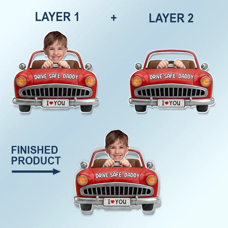 Gift For Father,Custom Photo,Adorable,Cut-Face Photo - Custom Photo Drive Safe Dad Papa 3D Effect Funny Car - Personalized Custom Shaped Acrylic Car Visor Clip