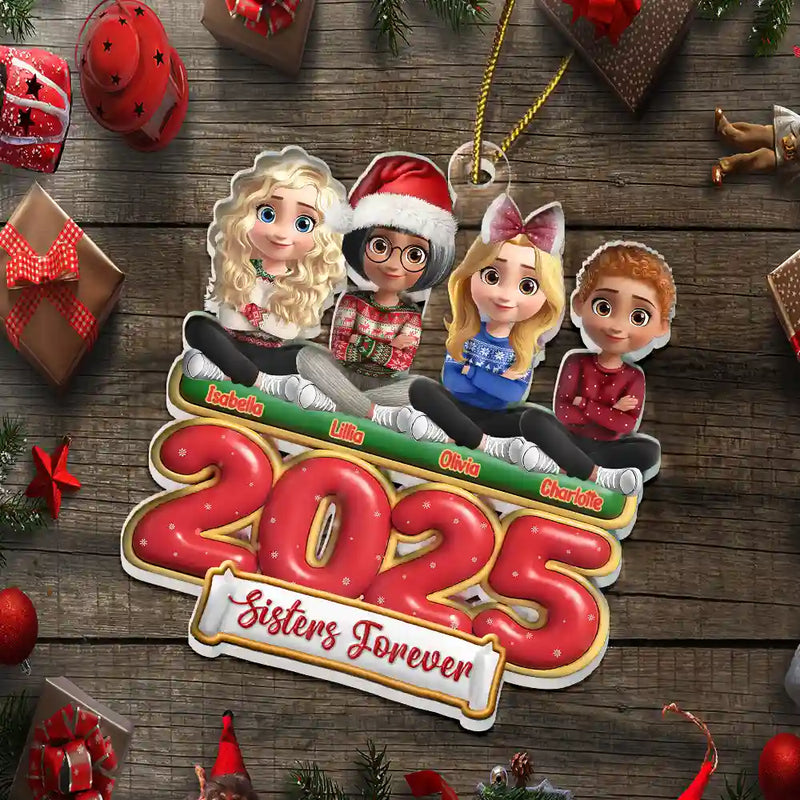 Gift For Bestie,Christmas,Happy,Gift For Sisters - 2025 Besties Sister Forever 3D Effect - Personalized Custom Shaped Acrylic Ornament