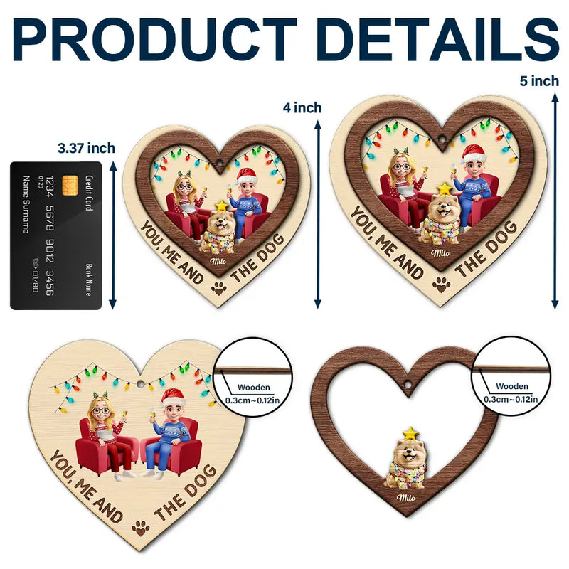 Gift For Couples,Gift For Husband,Gift For Wife,Gift For Boyfriend,Gift For Girlfriend,Dog Lovers,Dog Couple,Pet Lovers,Pet Couple,Christmas,Love - Heart You Me And The Dog - Personalized 2-Layered Wooden Ornament