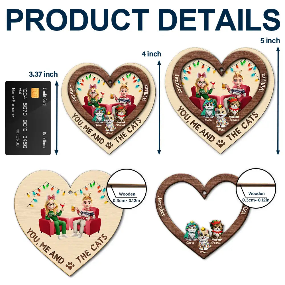 Gift For Couples,Gift For Husband,Gift For Wife,Gift For Boyfriend,Gift For Girlfriend,Cat Lovers,Cat Couple,Pet Lovers,Pet Couple,Christmas,Love - Heart You Me And The Cat - Personalized 2-Layered Wooden Ornament