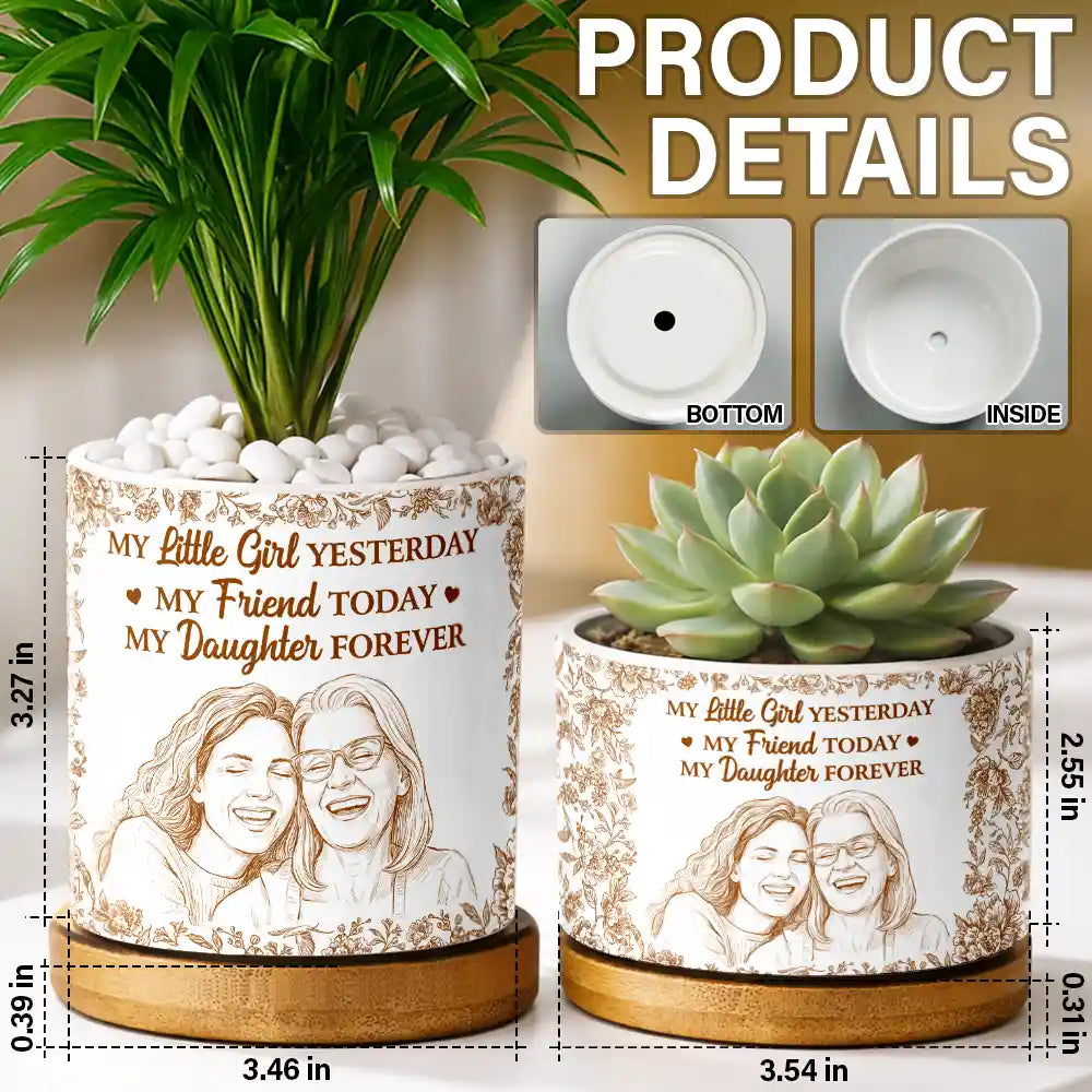 Custom Photo,Gift For Mother,Mom - Daughters (Adult),Happy - Custom Photo Pencil Sketch My Friend Today My Daughter Forever - Personalized Ceramic Plant Pot