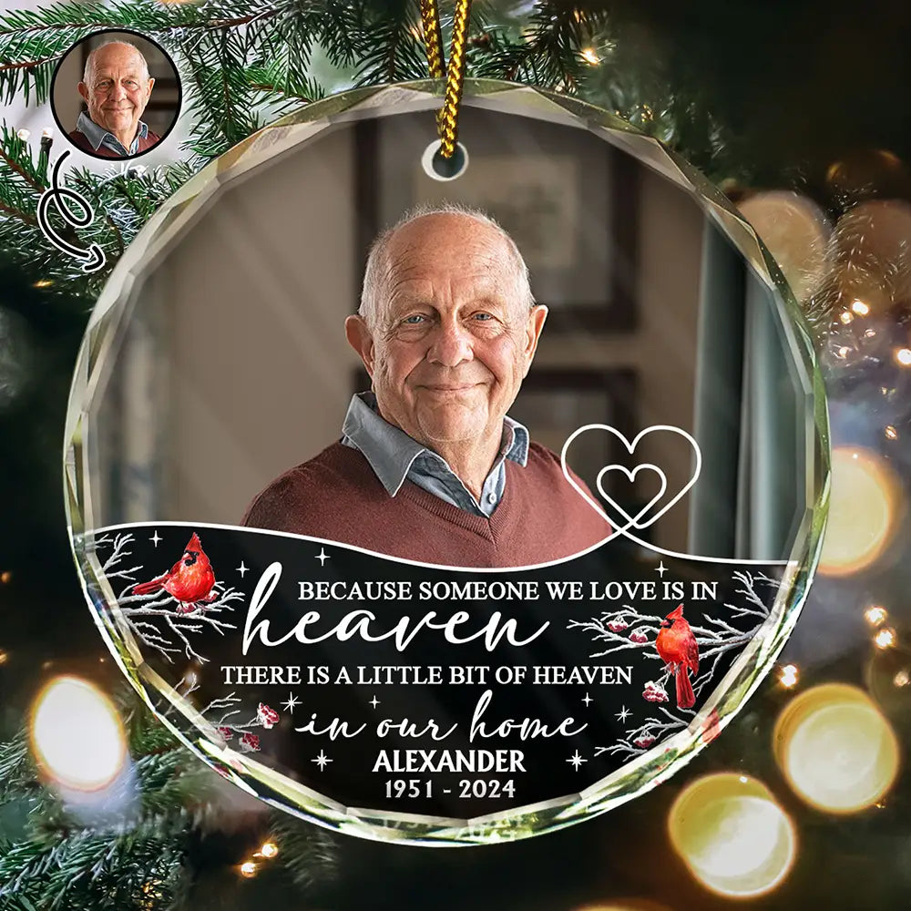 Memorial - Custom Photo Because Someone We Love Is In Heaven - Personalized Circle Glass Ornament